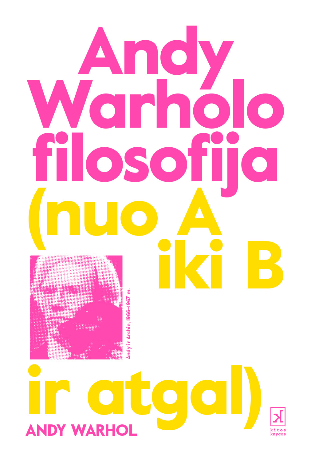 Andy Warholo filosofija (nuo A iki B ir atgal)