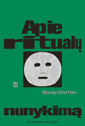 Apie ritualų nunykimą. Šiuolaikybės topolgija