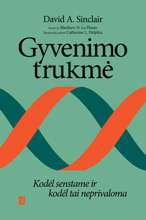 Gyvenimo trukmė. Kodėl senstame ir kodėl tai neprivaloma (minkšti viršeliai)