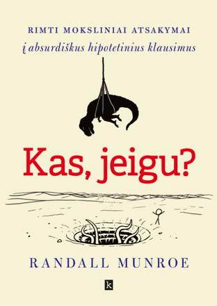 Kas, jeigu? Rimti moksliniai atsakymai į absurdiškus hipotetinius klausimus