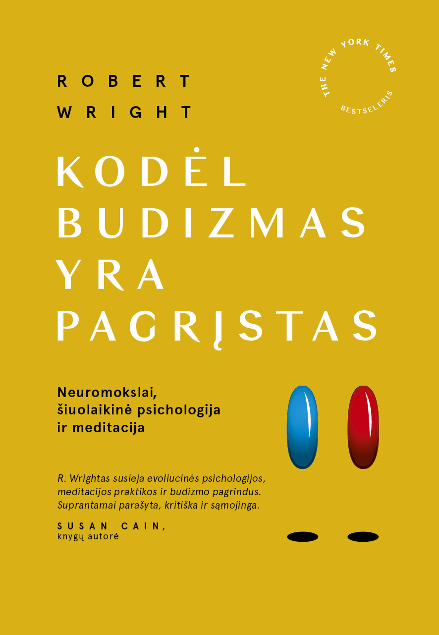 Kodėl budizmas yra pagrįstas. Neuromokslai, šiuolaikinė psichologija ir meditacija