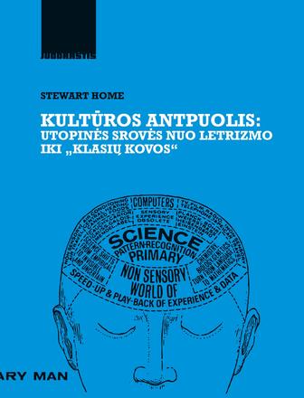 Kultūros antpuolis: utopinės srovės nuo letrizmo iki „Klasių kovos”