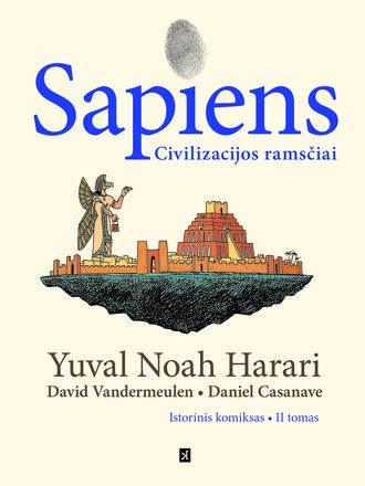 Sapiens. Civilizacijos ramsčiai. Istorinis komiksas, II tomas