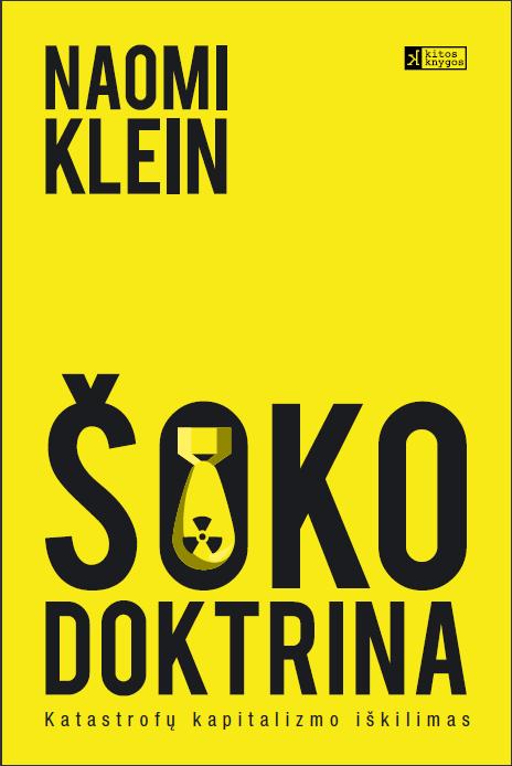 Šoko doktrina. Katastrofų kapitalizmo iškilimas