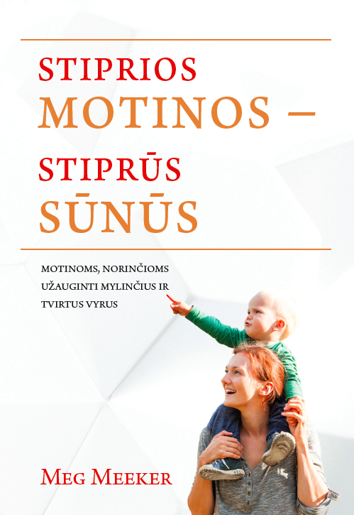 Stiprios motinos – stiprūs sūnūs