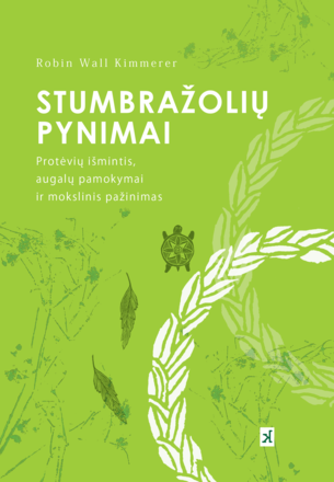 Stumbražolių pynimai. Protėvių išmintis, augalų pamokymai ir mokslinis pažinimas