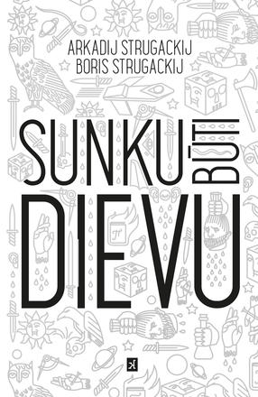 Sunku būti dievu