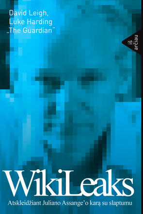 WikiLeaks. Juliano Assange‘o karas prieš slaptumą 